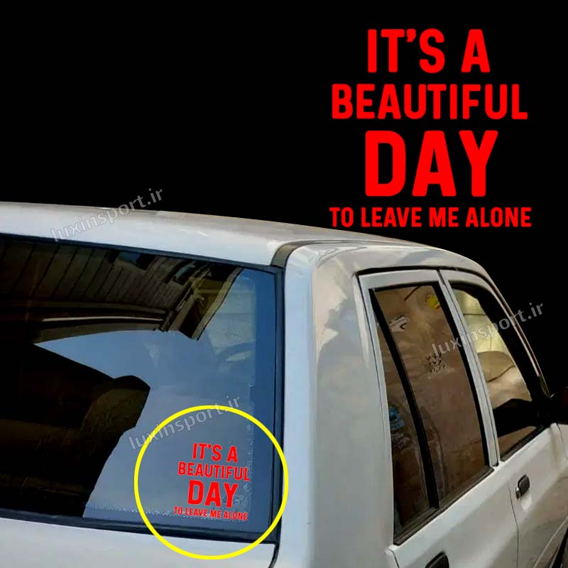 برچسب شیشه خودرو نوشته IT’S A BEAUTIFUL DAY TO LEAVE ME ALONE – قرمز – 15*15 سانت