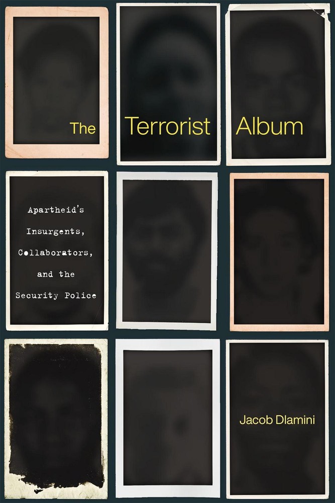 آلبوم تروریست: شورشیان آپارتاید، همکاران و پلیس امنیتی ۲۰۲۰ <br> The Terrorist Album: Apartheid's Insurgents, Collaborators, and the Security Police 2020 - کالیبو