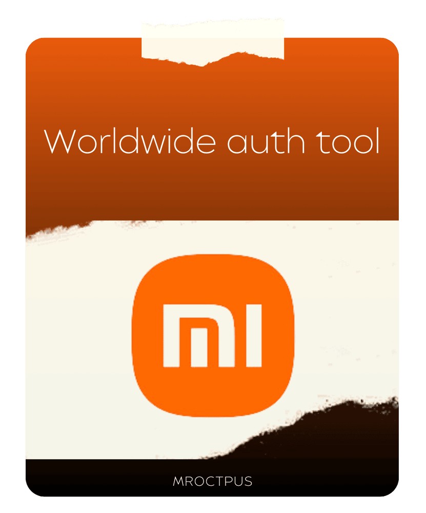 کردیت ابزار worldwide auth tool | اتورایز شیائومی - مستر اختاپوس