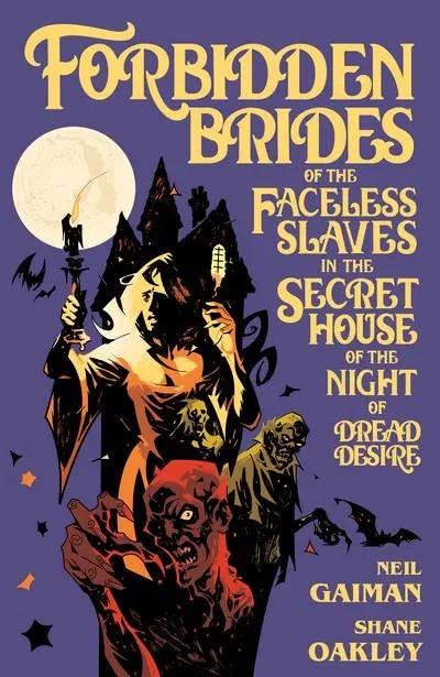 دانلود کمیک Neil Gaiman’s Forbidden Brides of the Faceless Slaves in the Secret House of the Night of Dread Desire (2017)