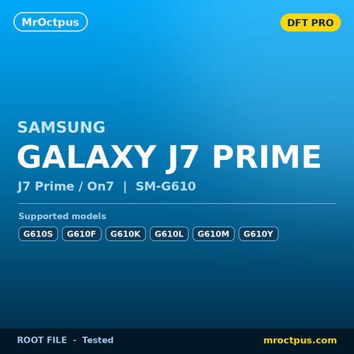 روت DFT PRO سامسونگ Samsung Galaxy J7 Prime | G610S - مستر اختاپوس