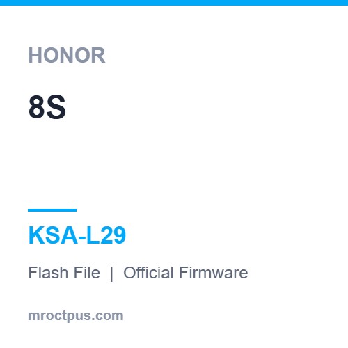 فایل فلش آنر Honor 8S | KSA-L29 Firmware ❤️ مستر اختاپوس