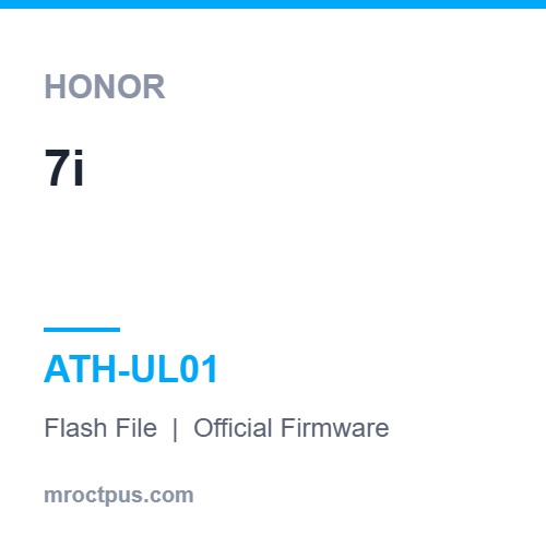 فایل فلش آنر Honor 7i | ATH-UL01 Firmware ❤️ مستر اختاپوس