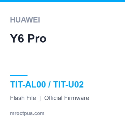 فایل فلش هواوی Huawei Y6 Pro | TIT-AL00 Firmware ❤️ مستر اختاپوس