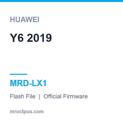 فایل فلش هواوی Huawei Y6 2019 | MRD-LX1 Firmware ❤️ مستر اختاپوس