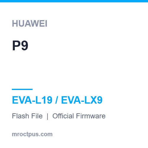 فایل فلش هواوی Huawei P9 | EVA-L19 Firmware ❤️ مستر اختاپوس