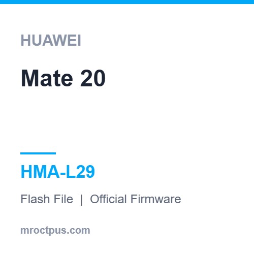 فایل فلش هواوی Huawei Mate 20 | HMA-L29 Firmware ❤️ مستر اختاپوس