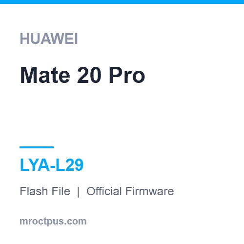 فایل فلش هواوی Huawei Mate 20 Pro | LYA-L29 Firmware ❤️ مستر اختاپوس