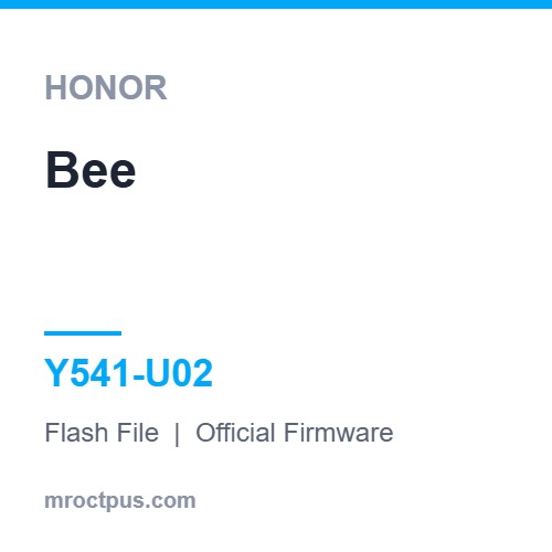 فایل فلش آنر Honor Bee | Y541-U02 Firmware ❤️ مستر اختاپوس