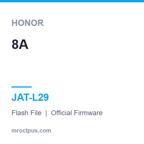 فایل فلش آنر Honor 8A | JAT-L29 Firmware ❤️ مستر اختاپوس