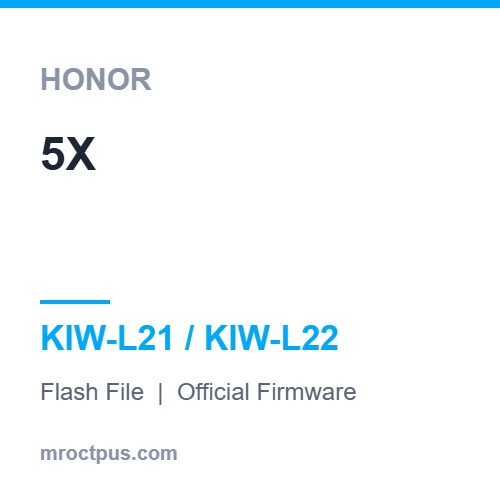 فایل فلش آنر Honor 5X | KIW-L21 Firmware ❤️ مستر اختاپوس