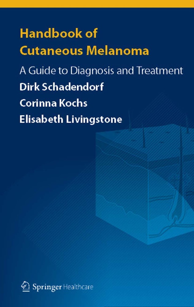 راهنمای جامع ملانوم پوستی: راهنمایی برای تشخیص و درمان ۲۰۱۴ <br> Handbook of Cutaneous Melanoma: A Guide to Diagnosis and Treatment 2014 - کالیبو
