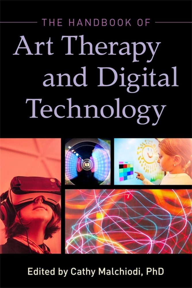 راهنمای جامع هنردرمانی و فناوری دیجیتال ۲۰۱۸ <br> The Handbook of Art Therapy and Digital Technology 2018 - کالیبو