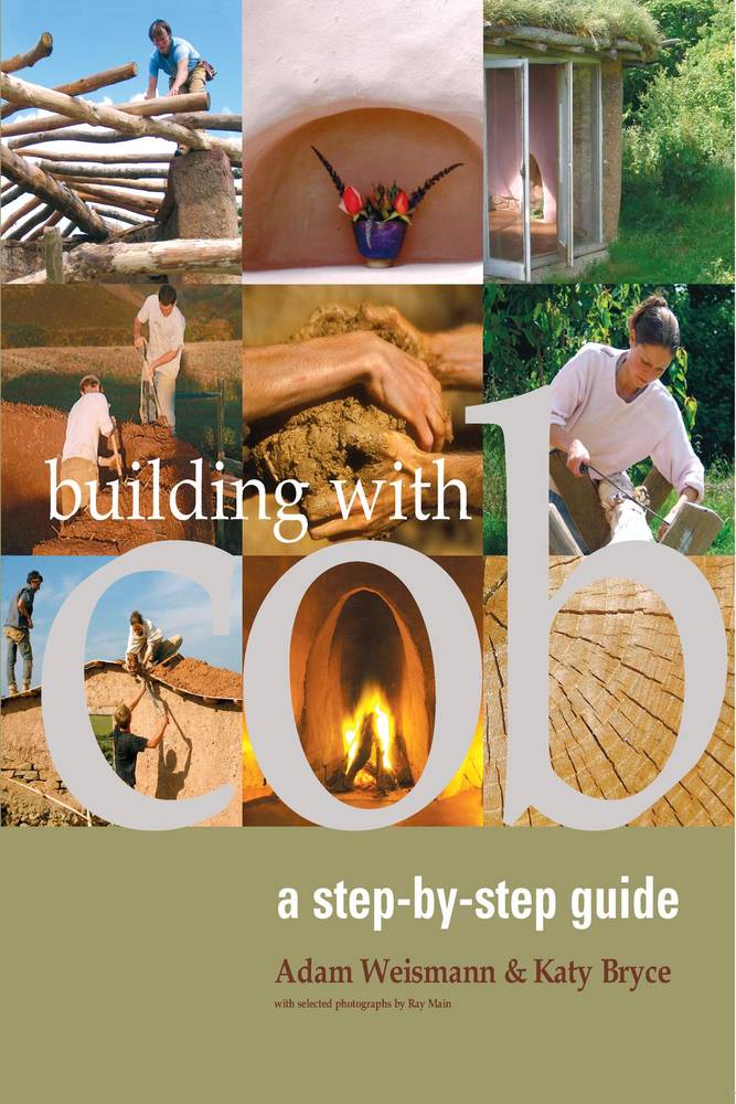 ساختمان‌سازی با خشت‌چینه: راهنمای گام به گام ۲۰۰۶ <br> Building with Cob: A Step-by-step Guide 2006 - کالیبو