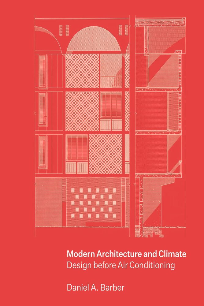 معماری مدرن و اقلیم: طراحی قبل از تهویه هوا ۲۰۲۰ <br> Modern Architecture and Climate: Design before Air Conditioning 2020 - کالیبو