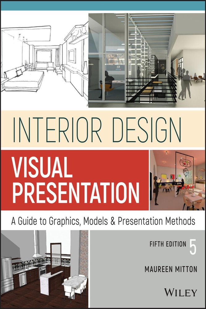 ارائه بصری طراحی داخلی: راهنمای گرافیک، مدل سازی و روش های ارائه - ۲۰۱۸ <br> Interior Design Visual Presentation: A Guide to Graphics, Models and Presentation Methods 2018 - کالیبو