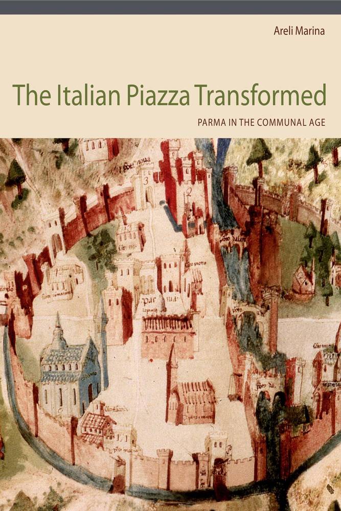 میدان ایتالیایی دگرگون شده: پارما در عصر کمون ۲۰۱۲ <br> The Italian Piazza Transformed: Parma in the Communal Age 2012 - کالیبو