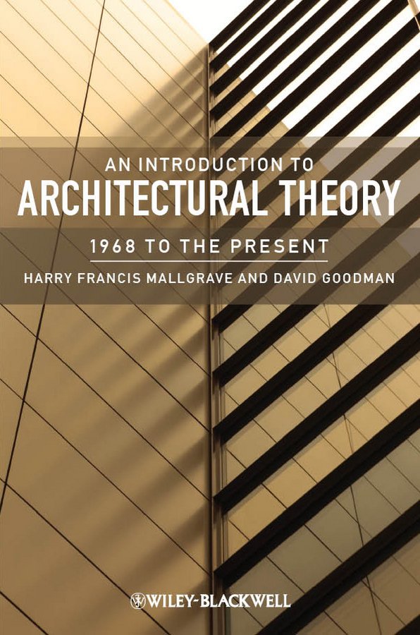 مقدمه ای بر نظریه معماری: ۱۹۶۸ تاکنون ۲۰۱۱ <br> An Introduction to Architectural Theory: 1968 to the Present 2011 - کالیبو
