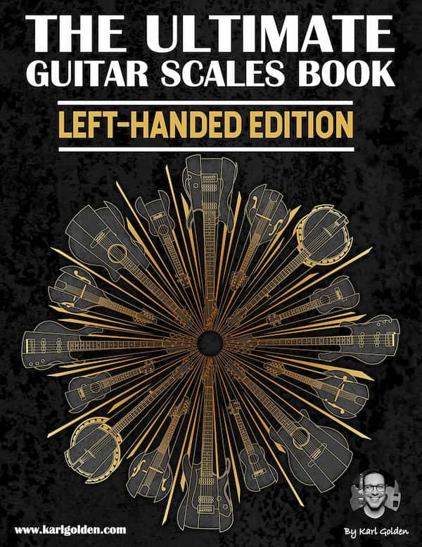 The Ultimate Guitar Scales Book – Left Handed Edition
