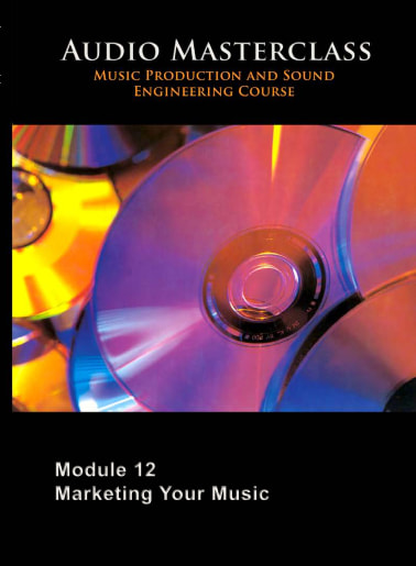 The Audio Masterclass Music Production and Sound Engineering Course – Module 12 Marketing Your Music and Recording Services