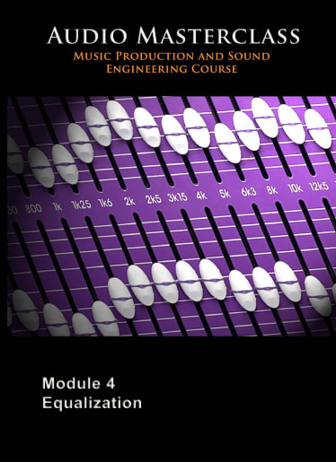 The Audio Masterclass Music Production and Sound Engineering Course – Module 04 Equalization
