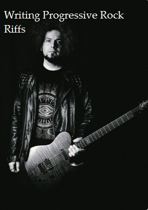 Writing Progressive Rock Riffs