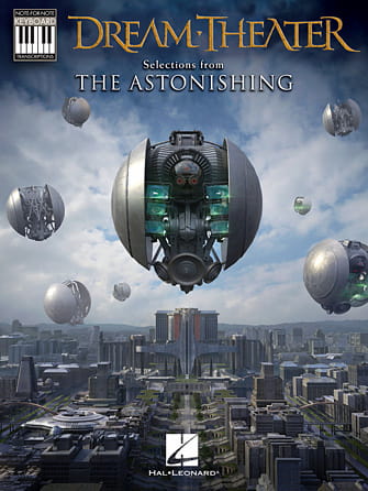 Dream Theater – Selections from The Astonishing – Note for Note Keyboard Transcriptions