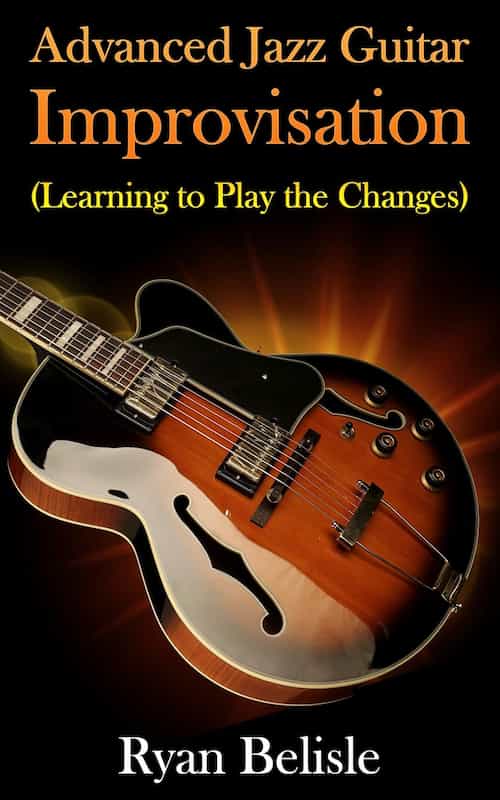 Advanced Jazz Guitar Improvisation Learning To Play The Changes