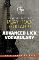 Play Rock Guitar 9 Advanced Lick Vocabulary