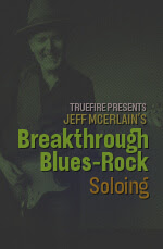 Breakthrough Blues-Rock Soloing