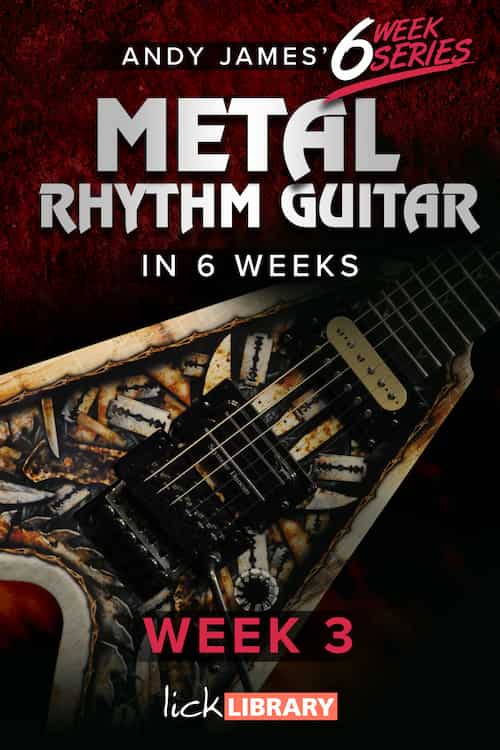 Learn Metal Rhythm Guitar in 6 Weeks – Week 3