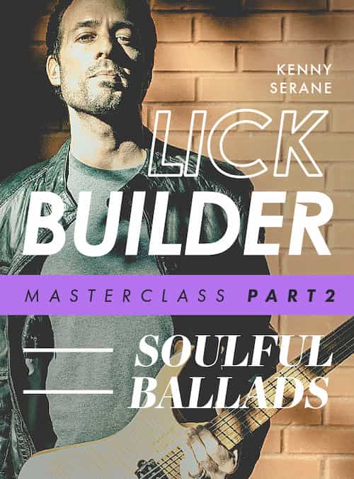 Lick Builder Masterclass Part 2 – Soulful Ballads
