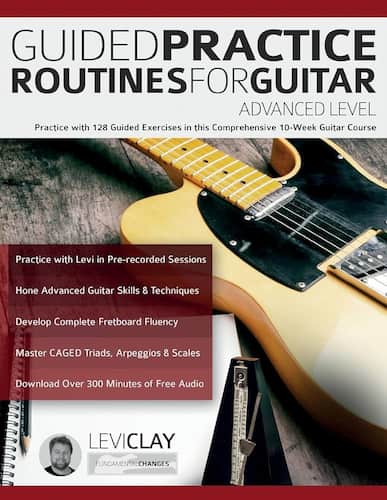 Guided Practice Routines For Guitar Advanced Level