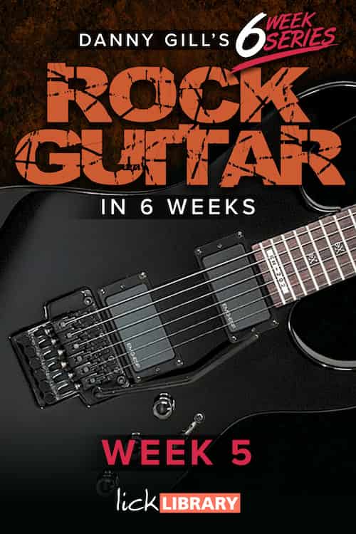 Learn Rock Guitar In 6 Weeks – Week 5
