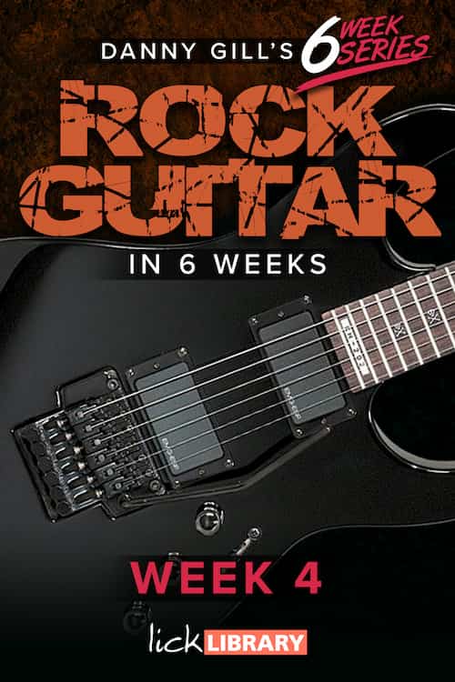 Learn Rock Guitar In 6 Weeks – Week 4