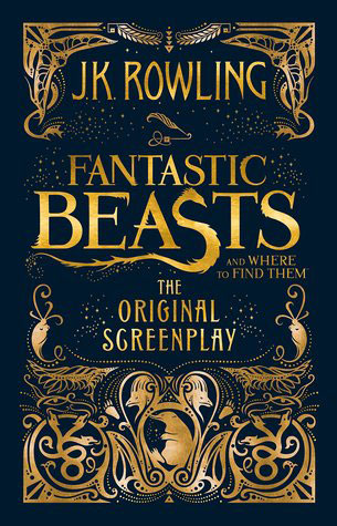 کتاب Fantastic Beasts and Where to Find Them (Original Screenplay) (جانوران شگفت انگیز و زیستگاه آن ها)