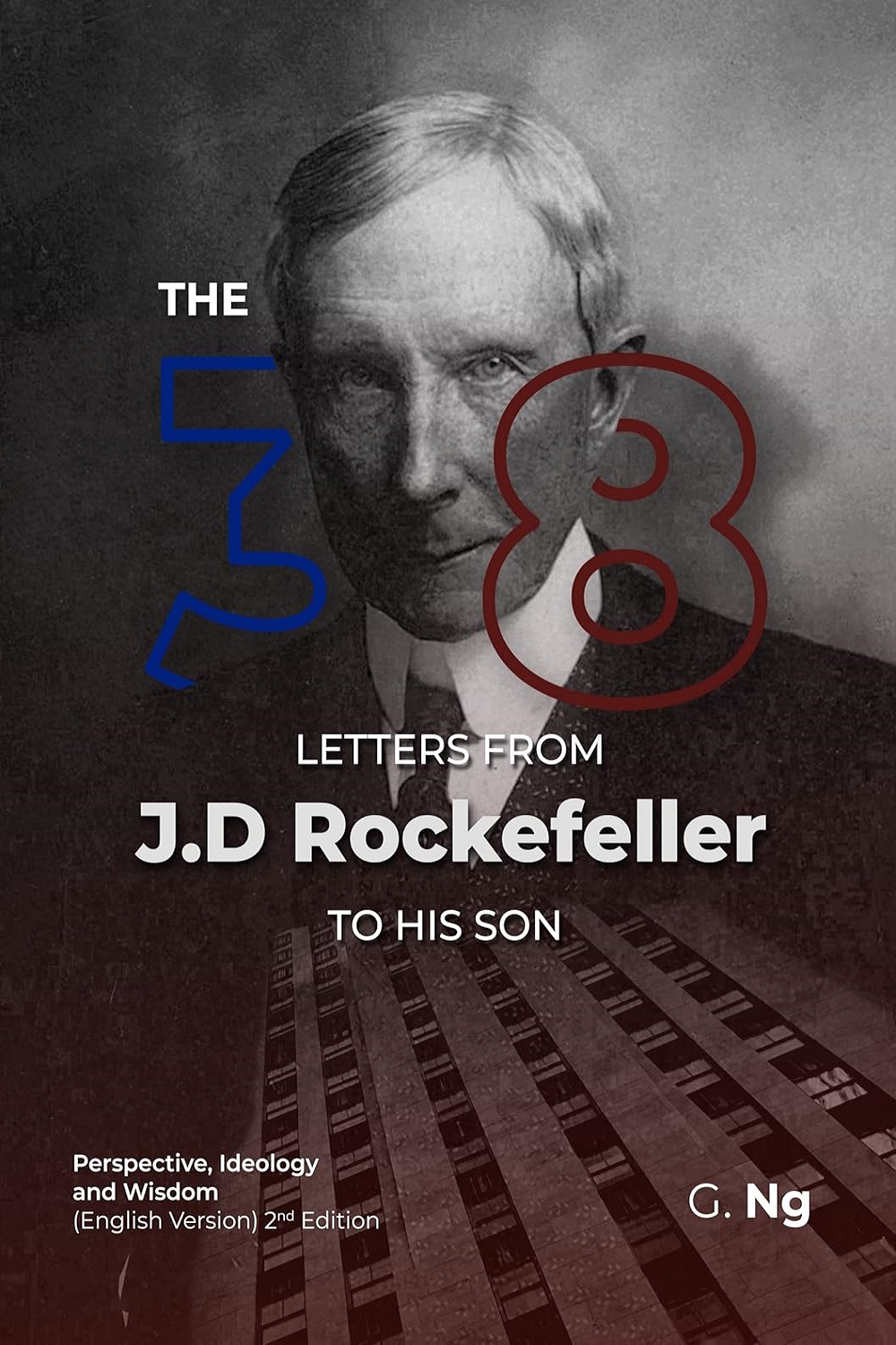 The 38 Letters from J.D. Rockefeller to his son سی و هشت نامه از جی. دی. راکفلر به پسرش (متن کامل بدون حذفیات)