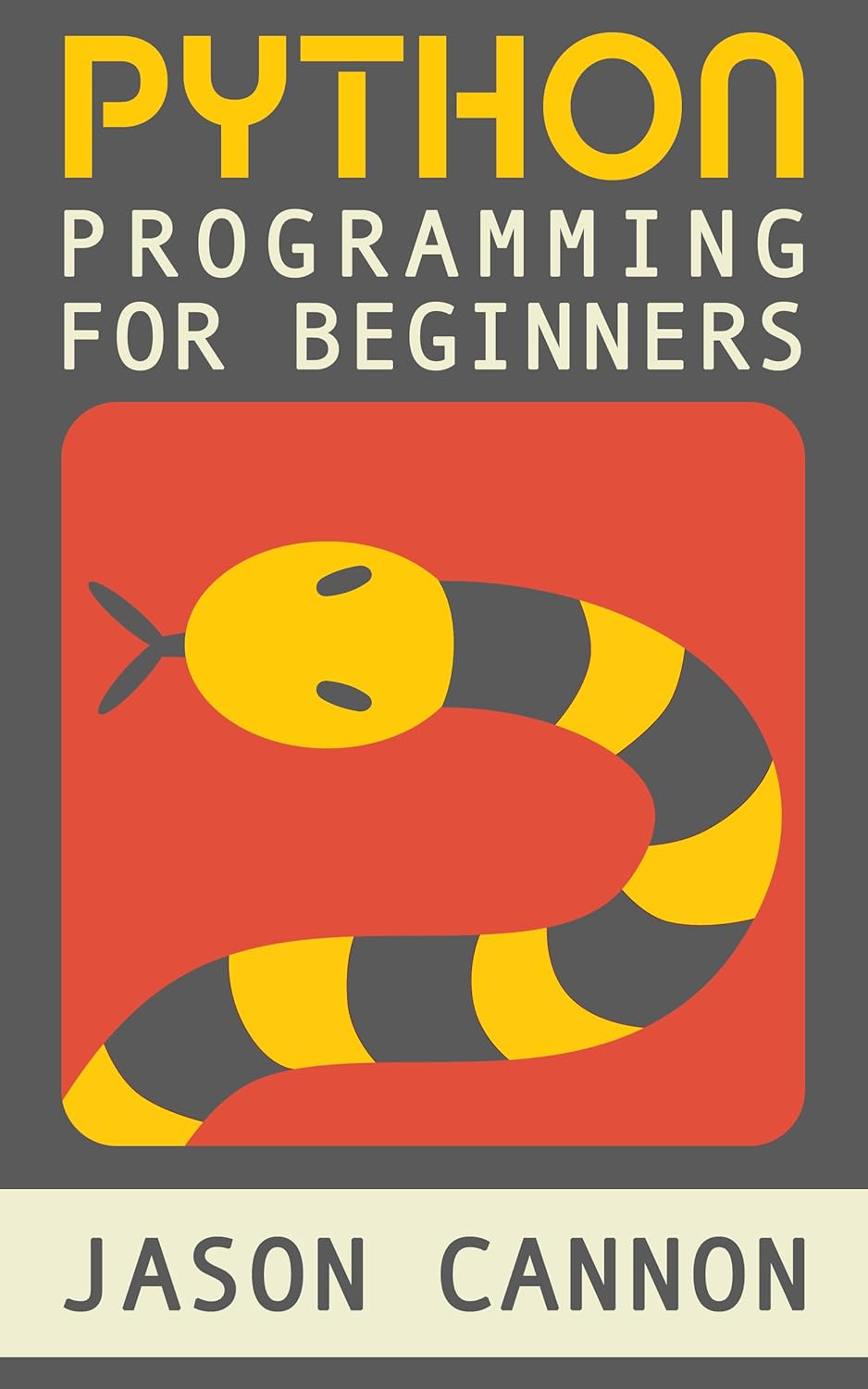 Python Programming for Beginners: An Introduction to the Python Computer Language and Computer Programming برنامه‌نویسی پایتون برای مبتدیان (متن کامل بدون حذفیات)