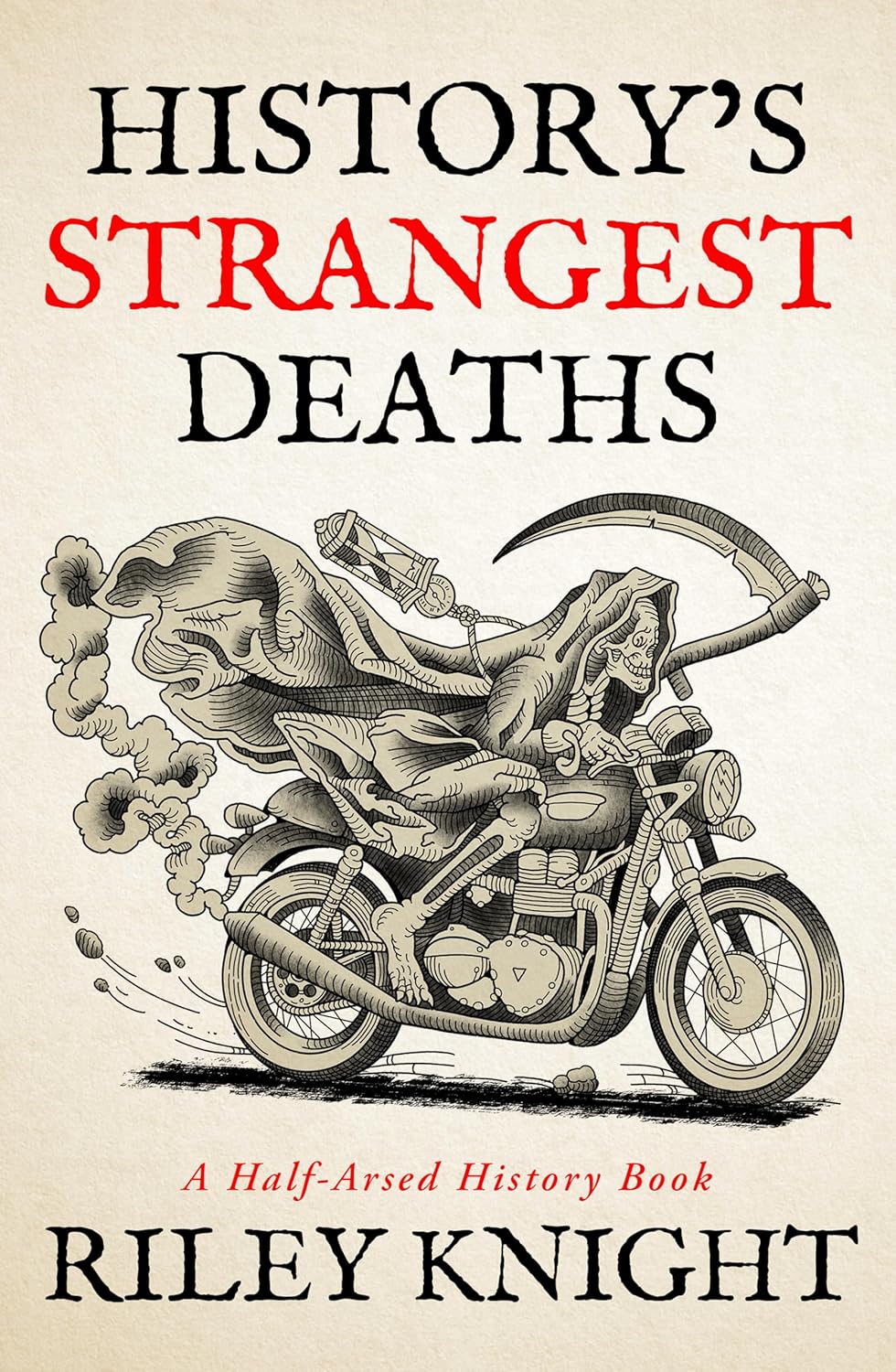 History’s Strangest Deaths: A Half-Arsed History book