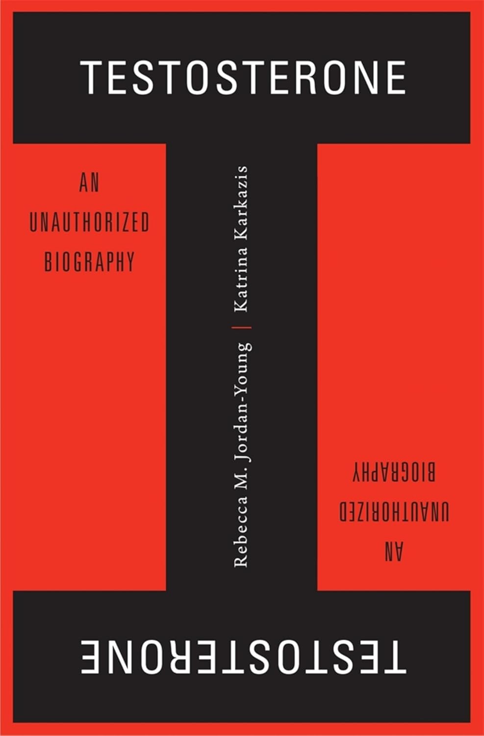 Testosterone: An Unauthorized Biography