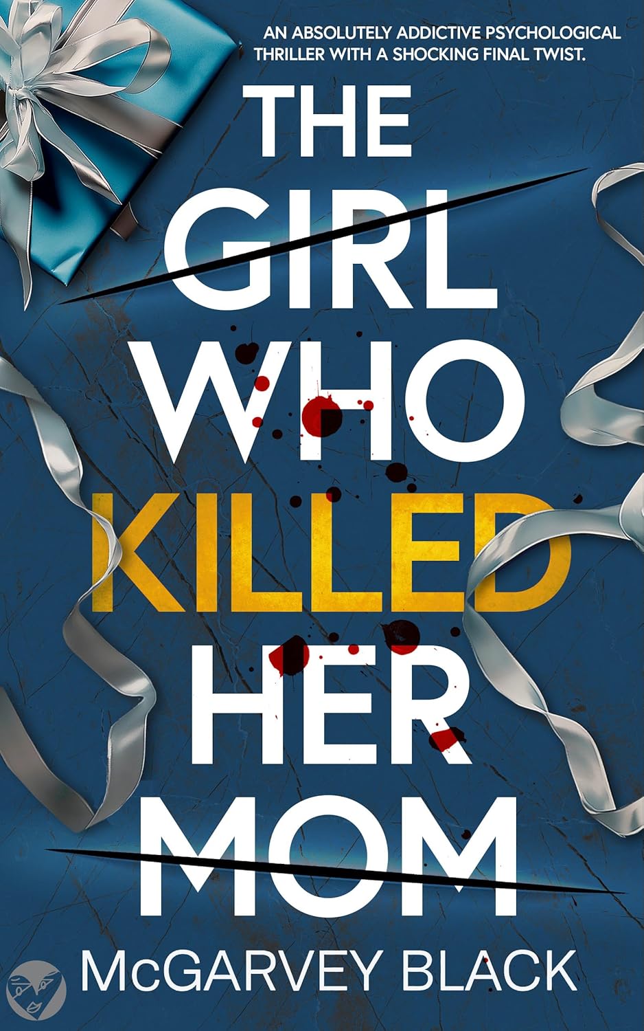 The Girl Who Killed Her Mom (Nail-biting Suspense Book 7)