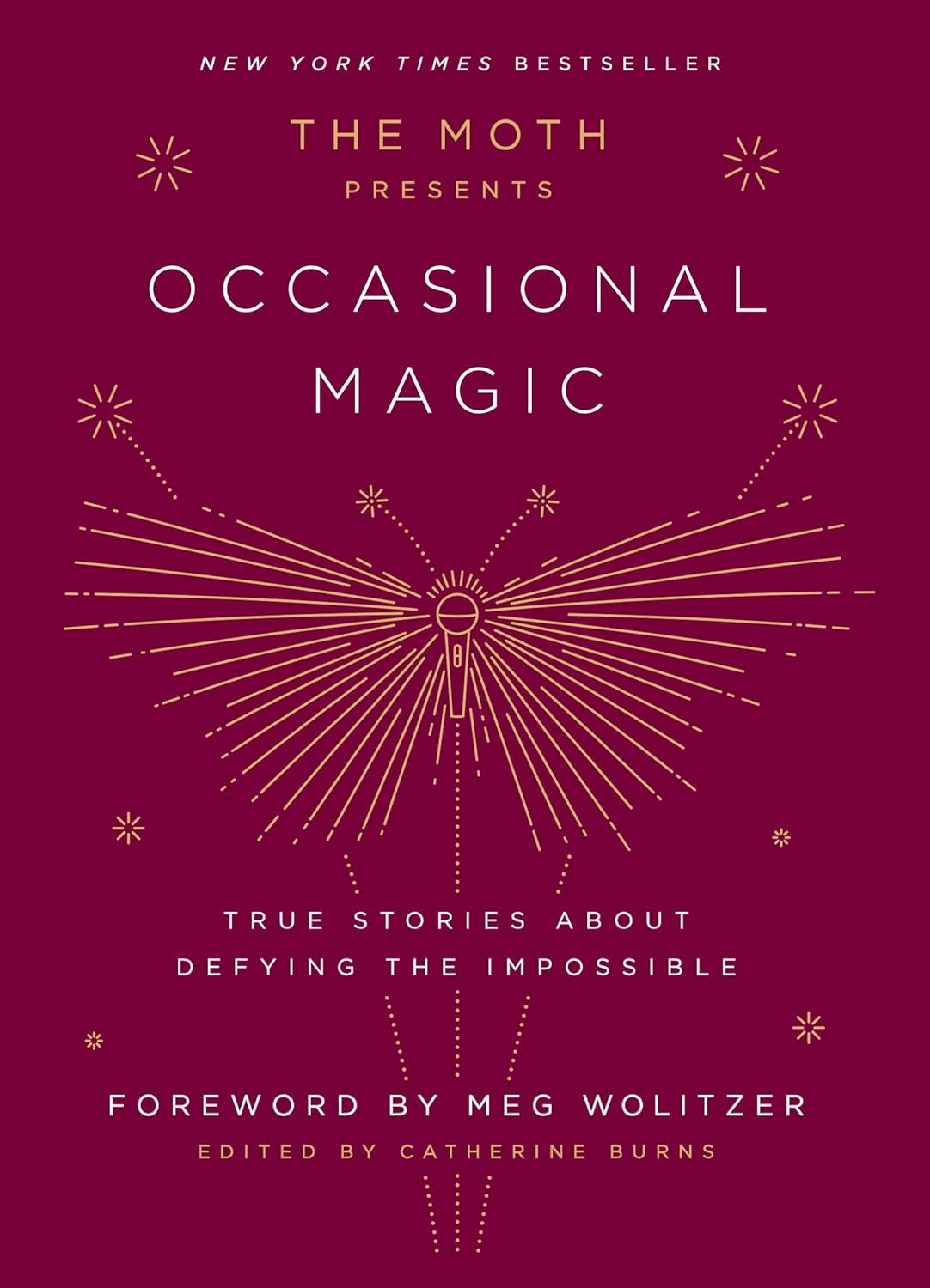 Occasional Magic: True Stories About Defying the Impossible (The Moth Presents Book 2)