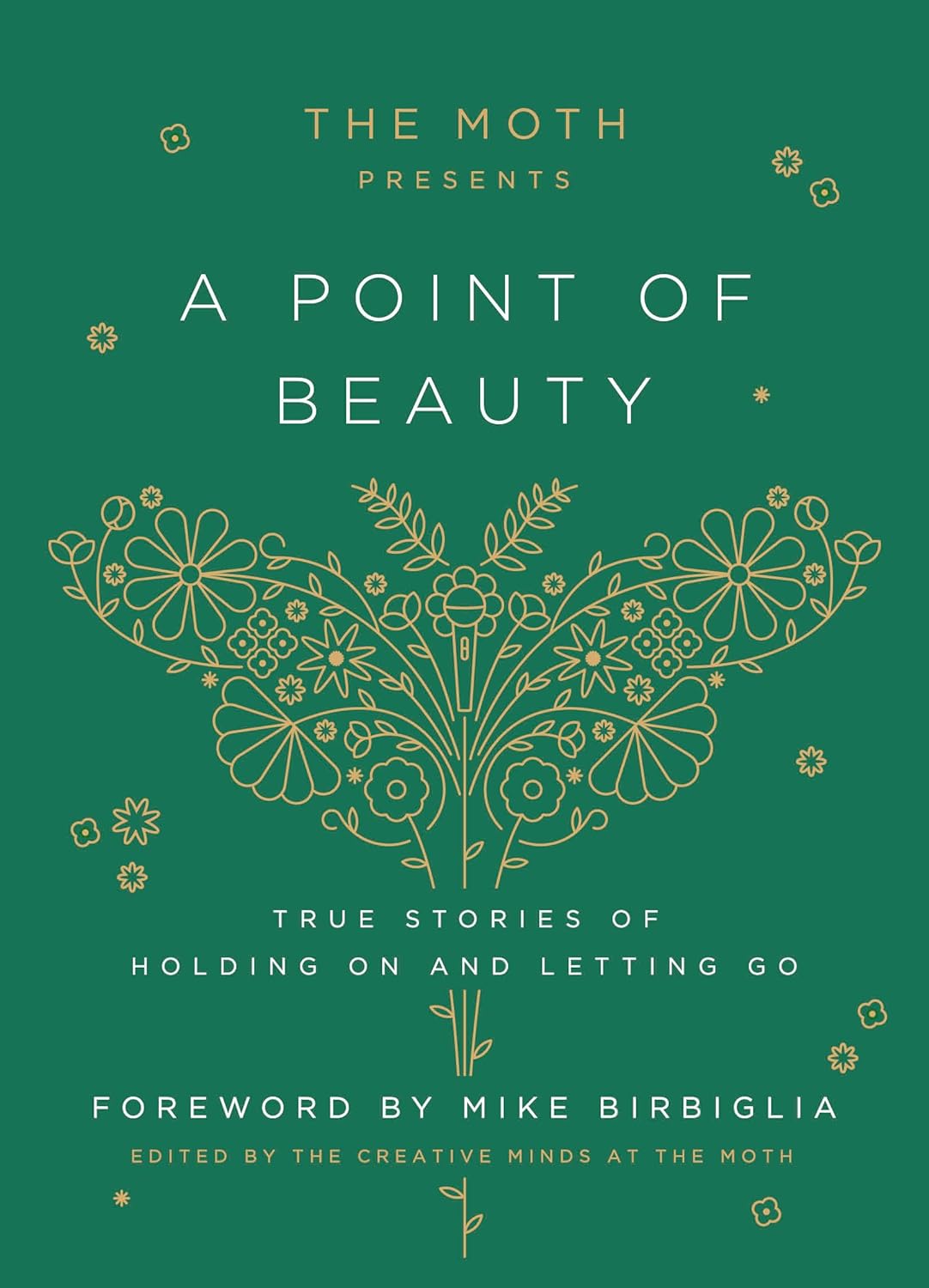 A Point of Beauty: True Stories of Holding On and Letting Go (The Moth Presents Book 1)