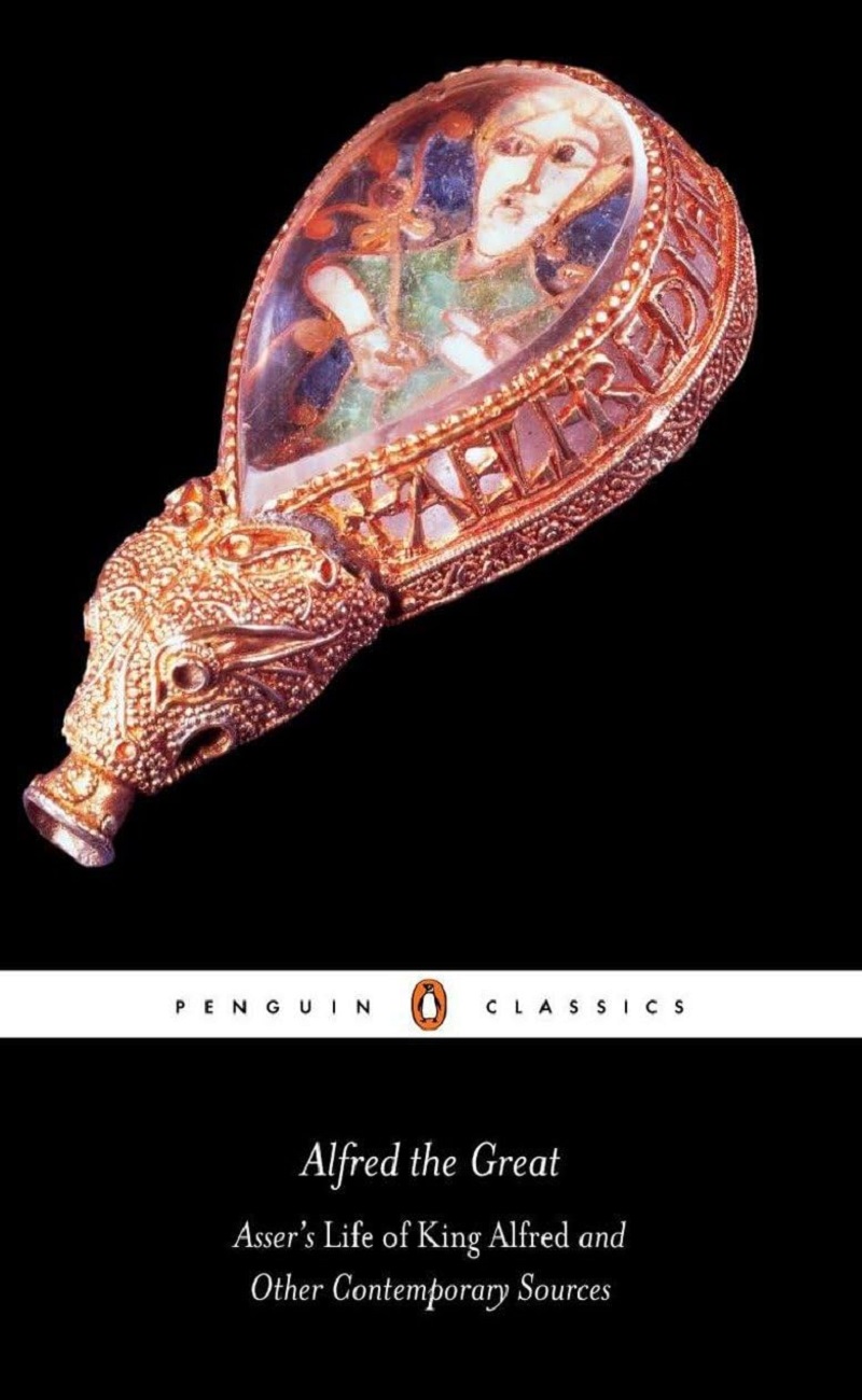 Alfred the Great: Asser’s Life of King Alfred and Other Contemporary Sources (Penguin Classics)