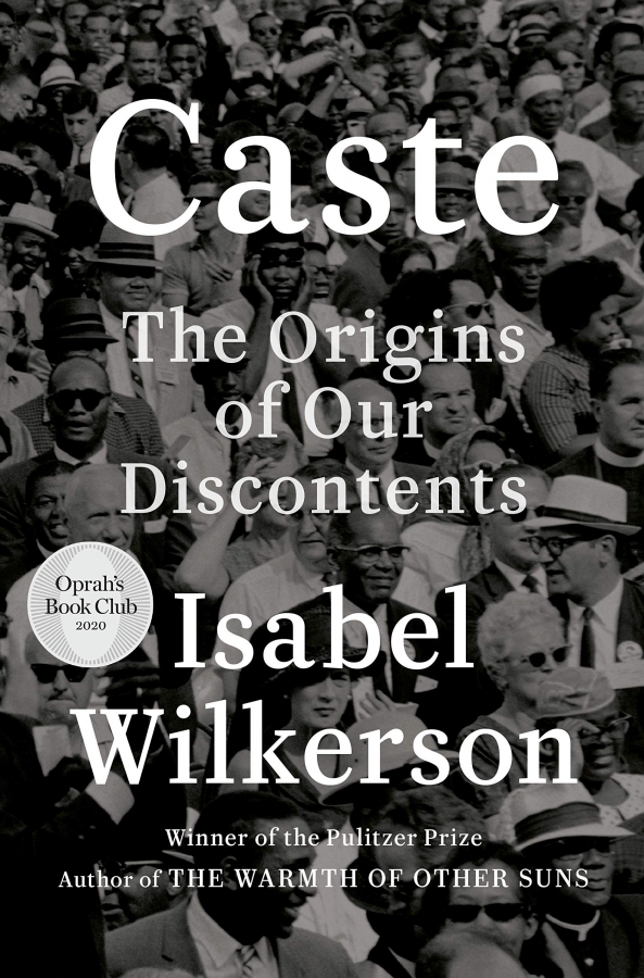 CASTE (OPRAH’S BOOK CLUB): THE ORIGINS OF OUR DISCONTENTS