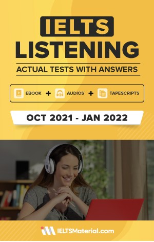 (IELTS Listening Actual Tests and Answers (Oct 2021 – Jan 2022