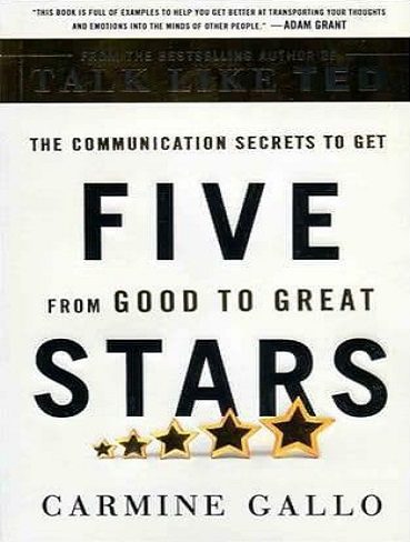 Five Stars: The Communication Secrets to Get from Good to Great