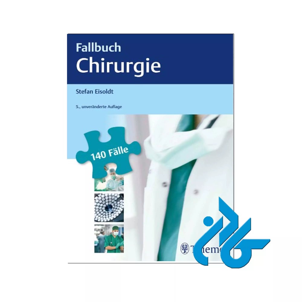 Fallbuch Chirurgie 140 Fälle aktiv bearbeiten کتاب