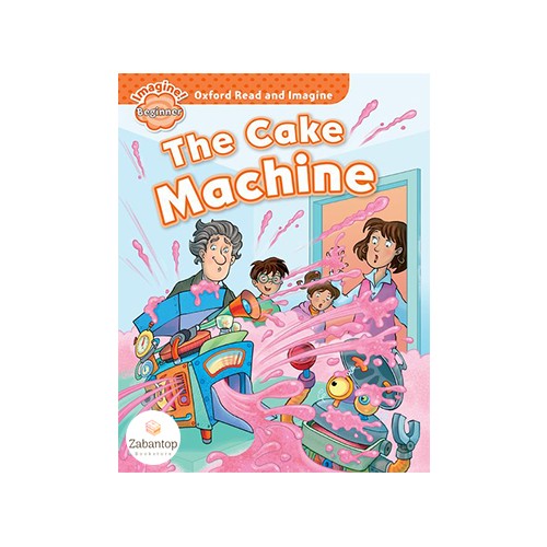 Read and Imagine Beginner: The Cake Machine