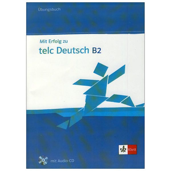 Mit Erfolg zum Goethe Zertfikat B2 Ubungsbukh